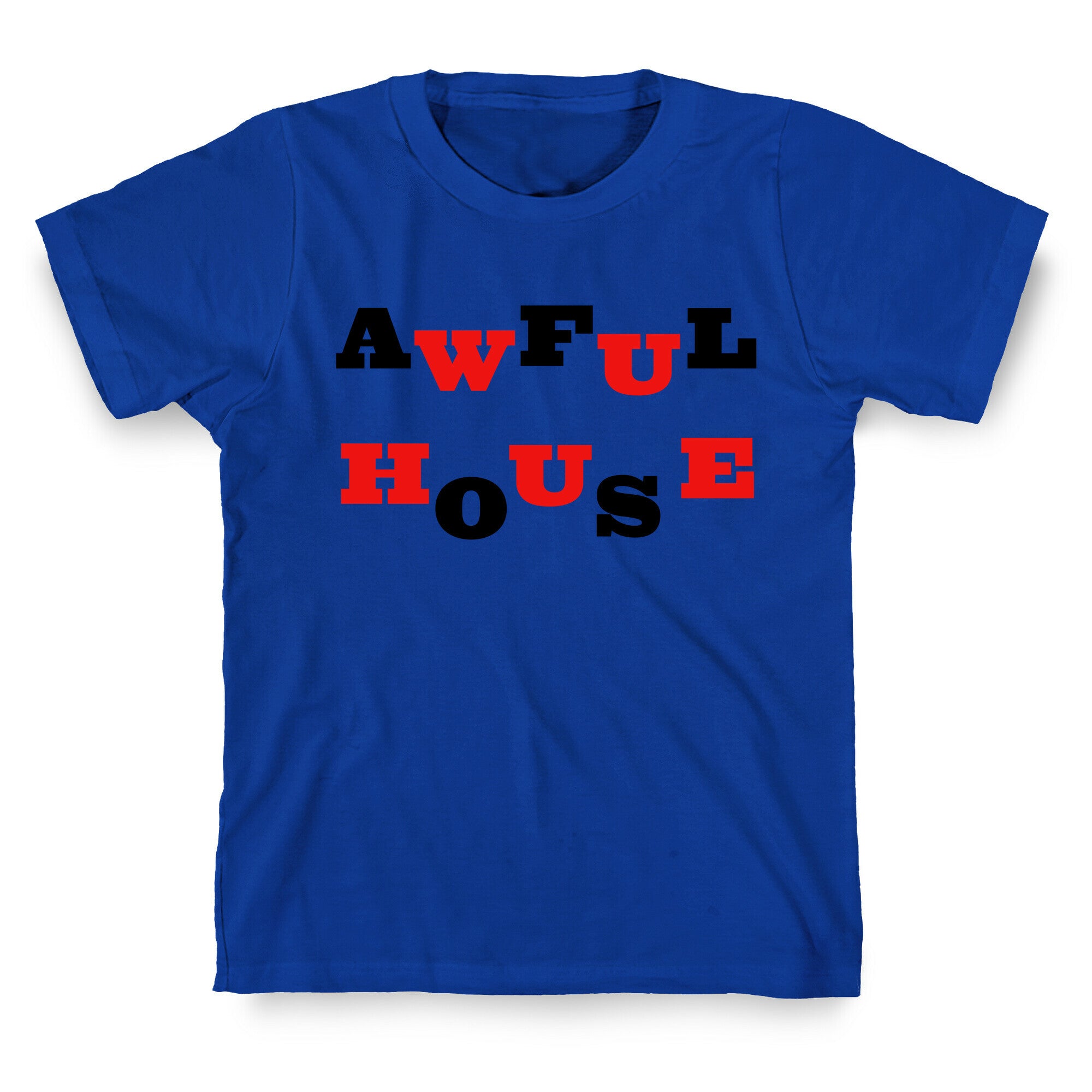 Awful House T-Shirt